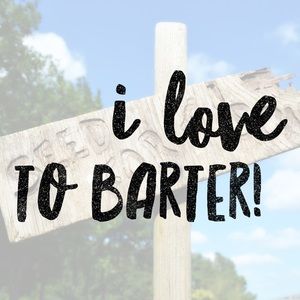 I love to barter!